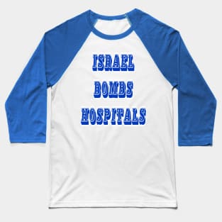 Israel Bombs Hospitals - Back Baseball T-Shirt